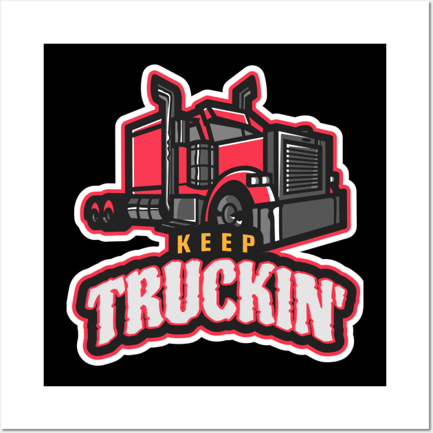 Keep Truckin' Wall Art by RandyRaePrints